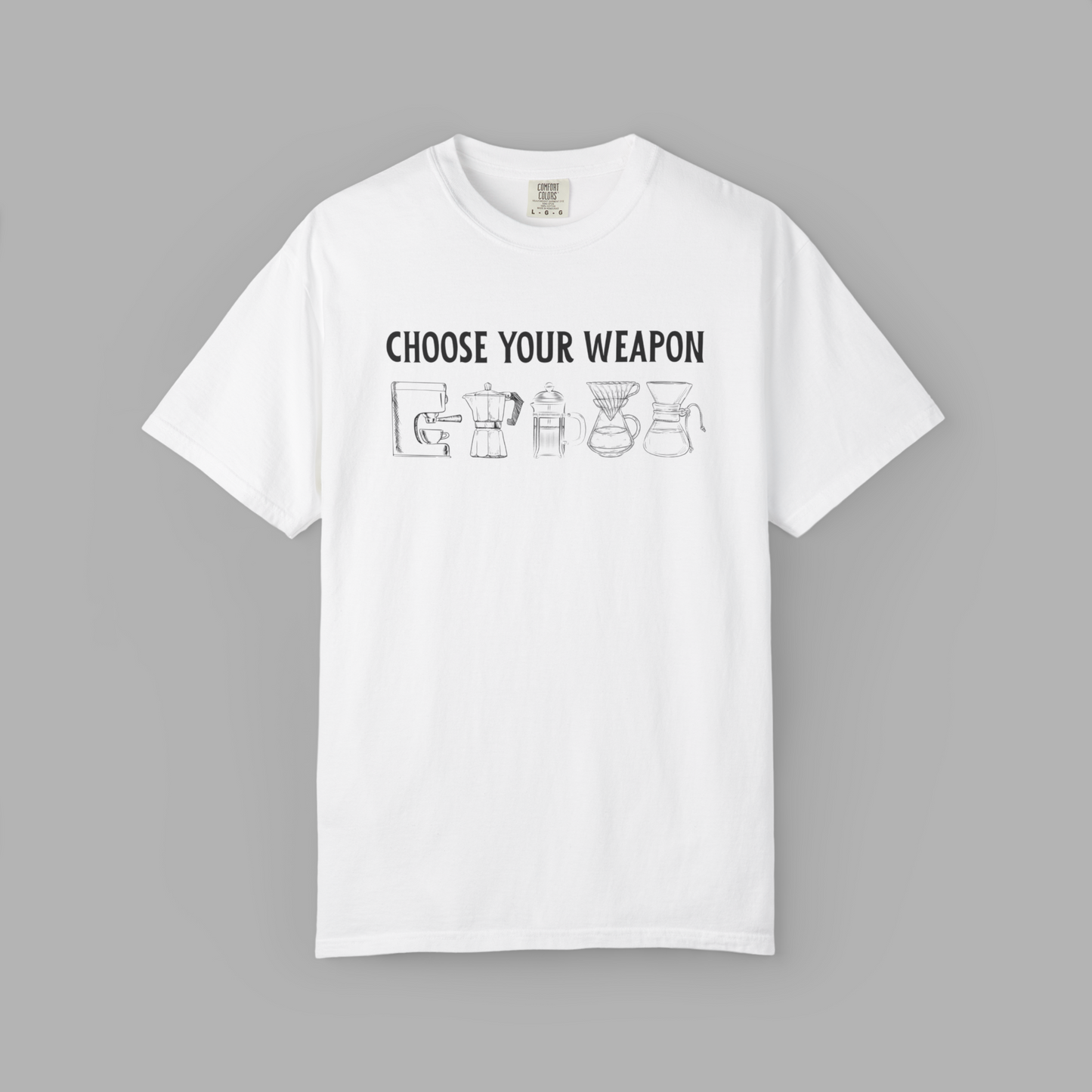 Choose Your Weapon T-Shirt