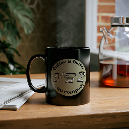 Coffee is Better with Company Mug