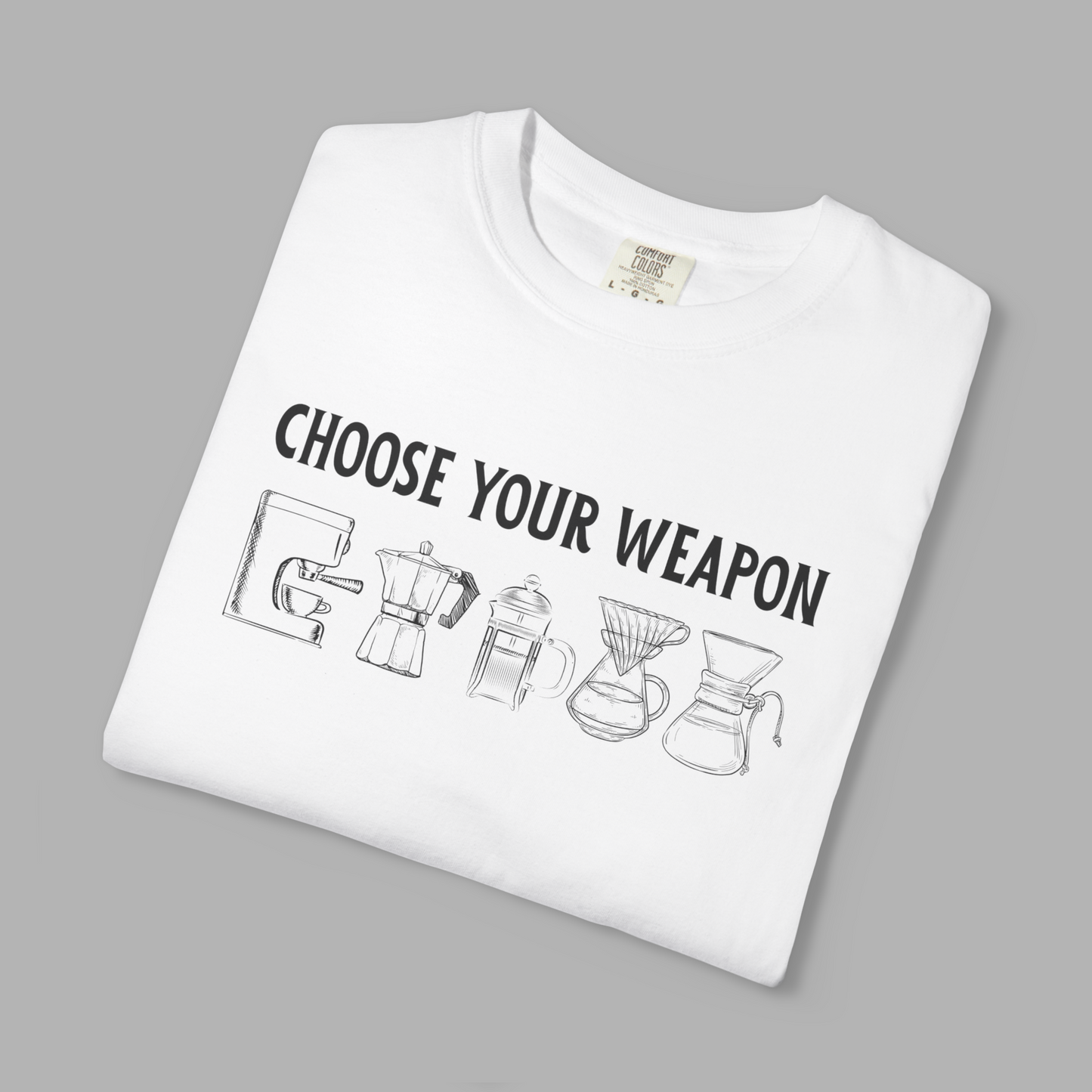 Choose Your Weapon T-Shirt