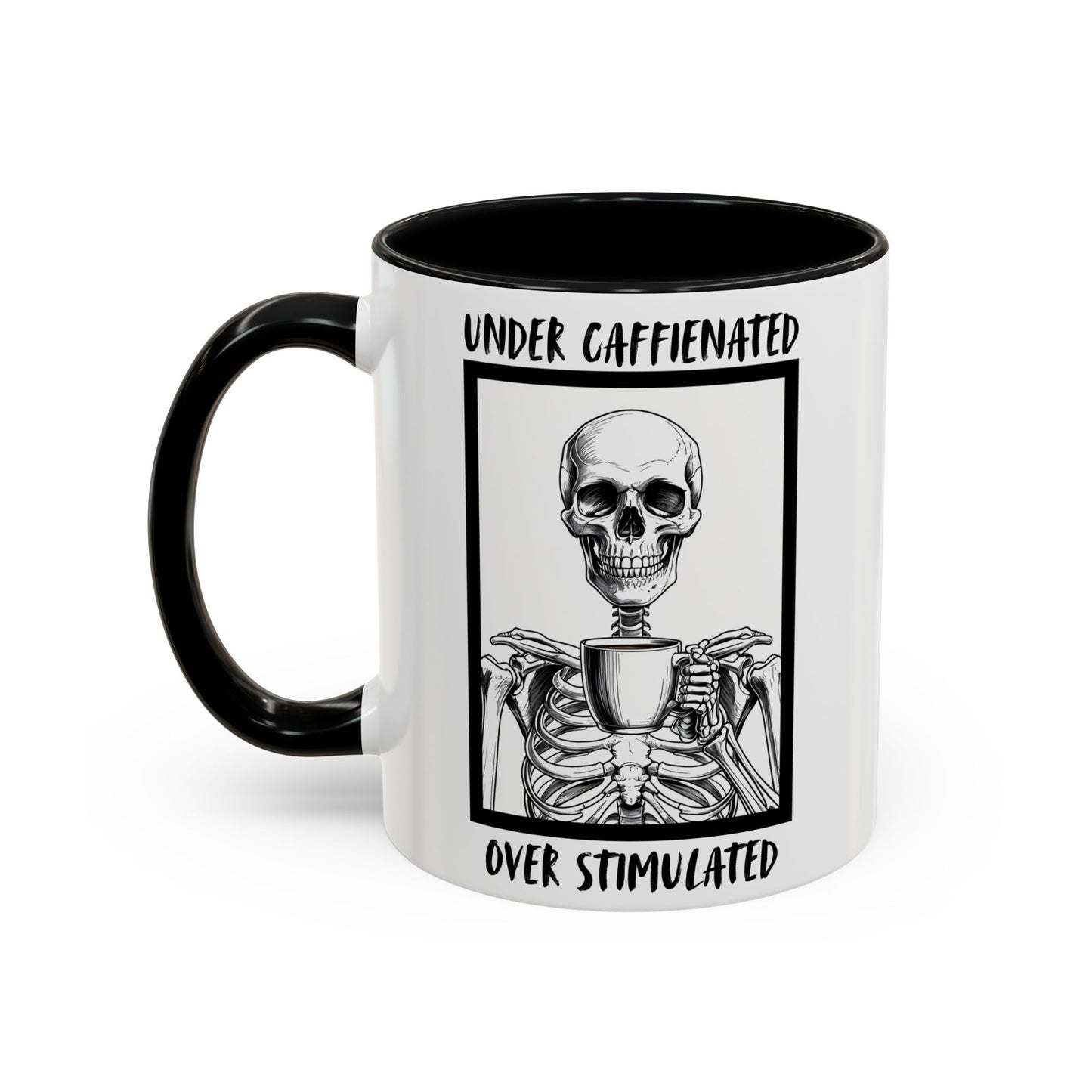 Under Caffeinated Over Stimulated Mug